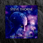 Steve Thorne: Part Two: Emotional Creatures