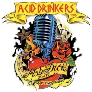 Acid Drinkers: Fishdick Zwei – The Dick Is Rising Again