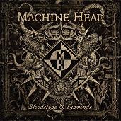Review: Machine Head - Bloodstone & Diamonds