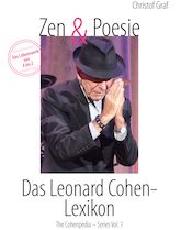 Review: Leonard Cohen - Zen & Poesie – Das Leonard Cohen-Lexikon von CHRISTOF GRAF, Band 3 = On Stage: Tourdates, Setlist & Spoken Words – Notes & Infos #1957 - #2013
