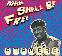Amamere: Man Shall Be Free