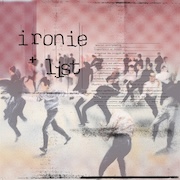 Ironie + List: Parallel °Monologisierung