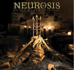 Neurosis "Honor Found In Decy" Cover